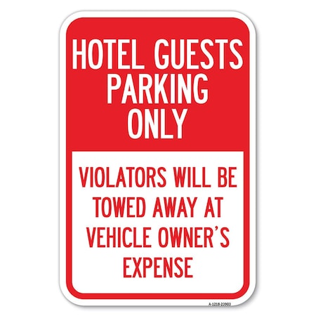 Signmission Hotel Guests Parking Only Violators Wil Heavy-Gauge Aluminum Sign, 12" x 18", A-1218-23903 A-1218-23903